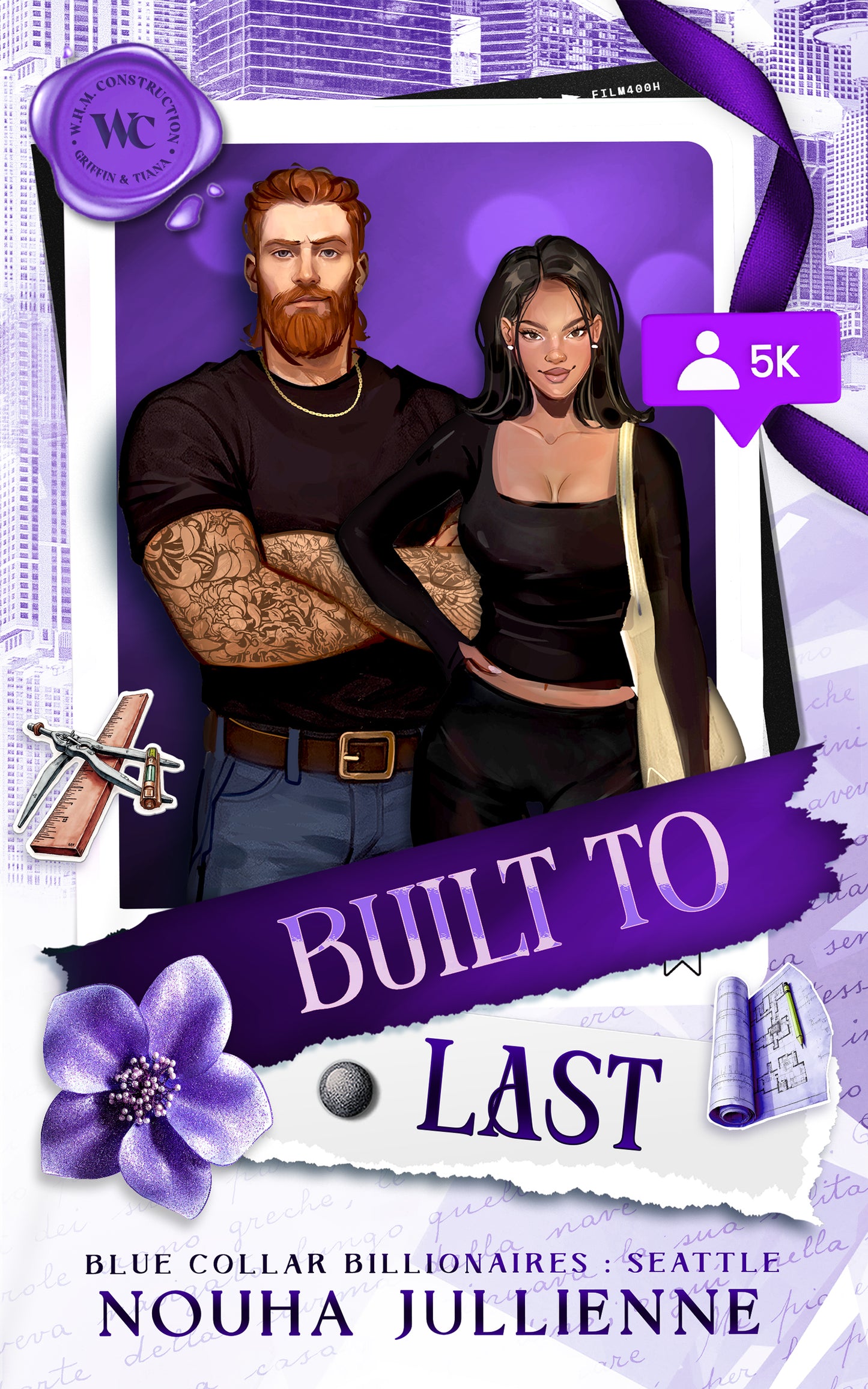 Built to Last: Book 2 of Blue Collar Billionaires Seattle series by Nouha Juillienne