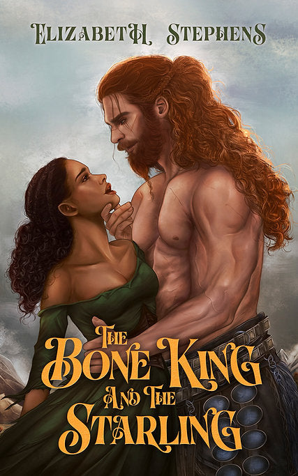 The Bone King and the Starling by Elizabeth Stephens (special edition paperback)
