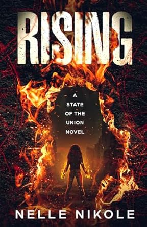 Rising: A State of the Union Novel: Book 1 by Nelle Nikole