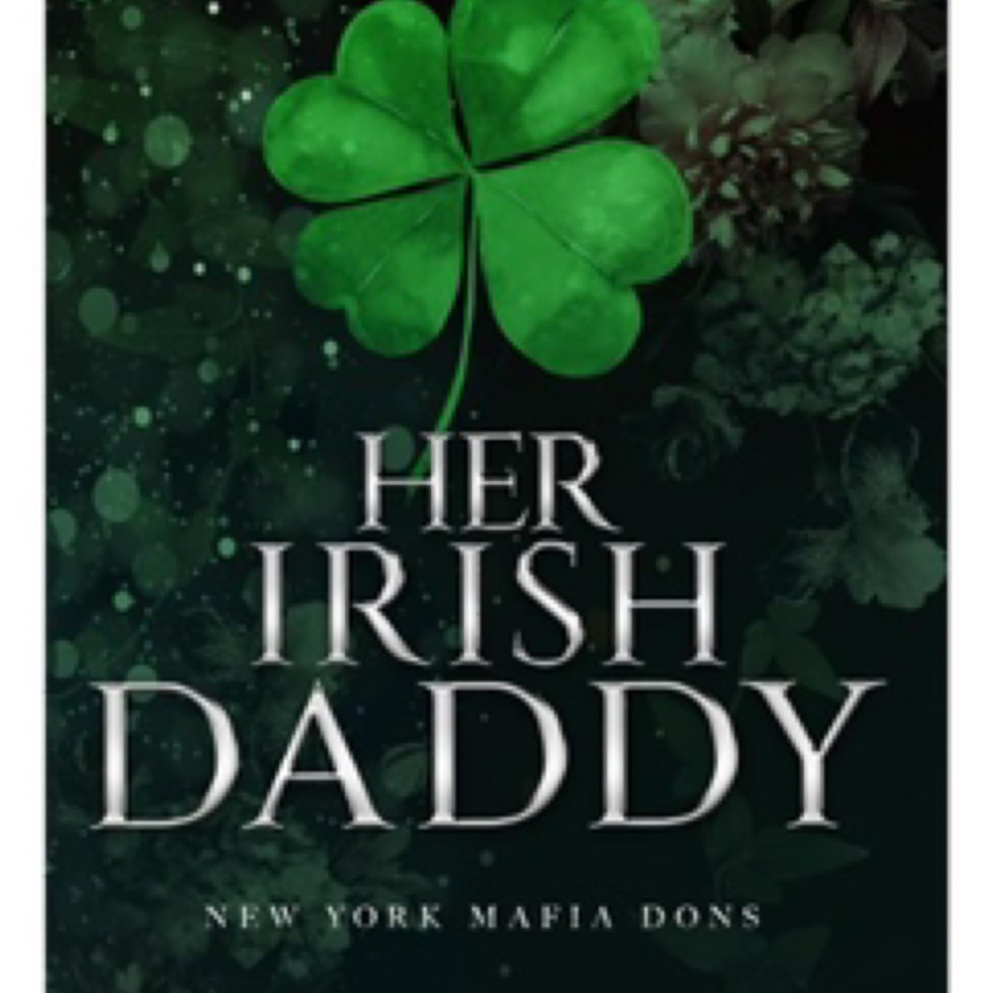 New York Mafia Doms: Her Irish Daddy : A Dark Mafia Romance (Series #1)