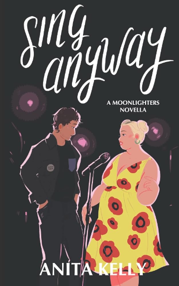 Sing Anyway: A Moonlighters novella cover image
