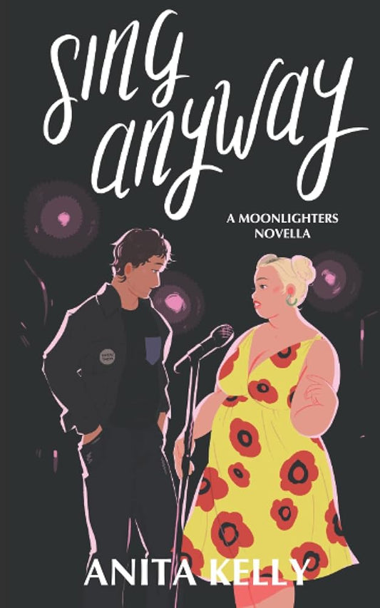 Sing Anyway: A Moonlighters novella cover image