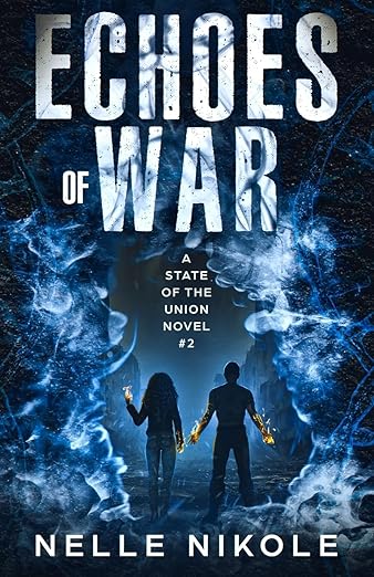 Echoes of War by Nelle Nikole (A State of Union Book 2)