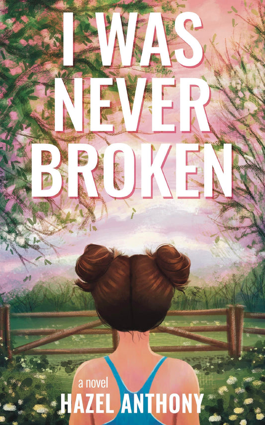 I Was Never Broken