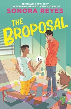 The Broposal, by Sonora Reyes