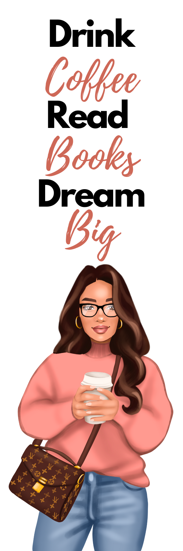 Drink Coffee Dream Big Bookmark, Brunnette Hair
