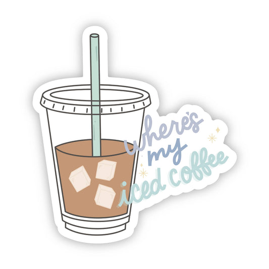 Where's My Iced Coffee Sticker Waterproof