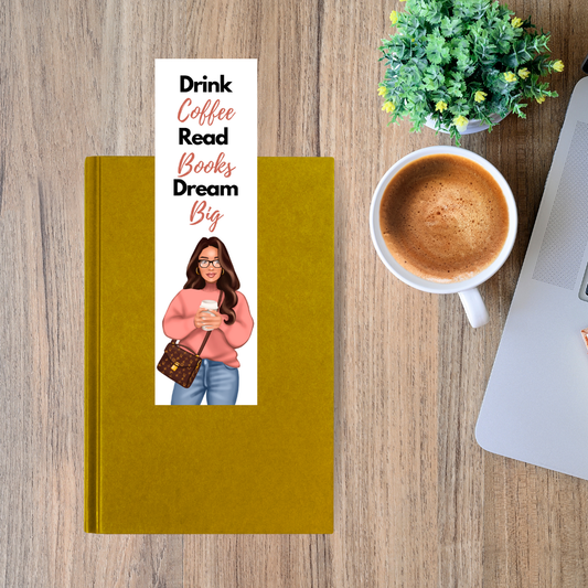Drink Coffee Dream Big Bookmark, Brunnette Hair