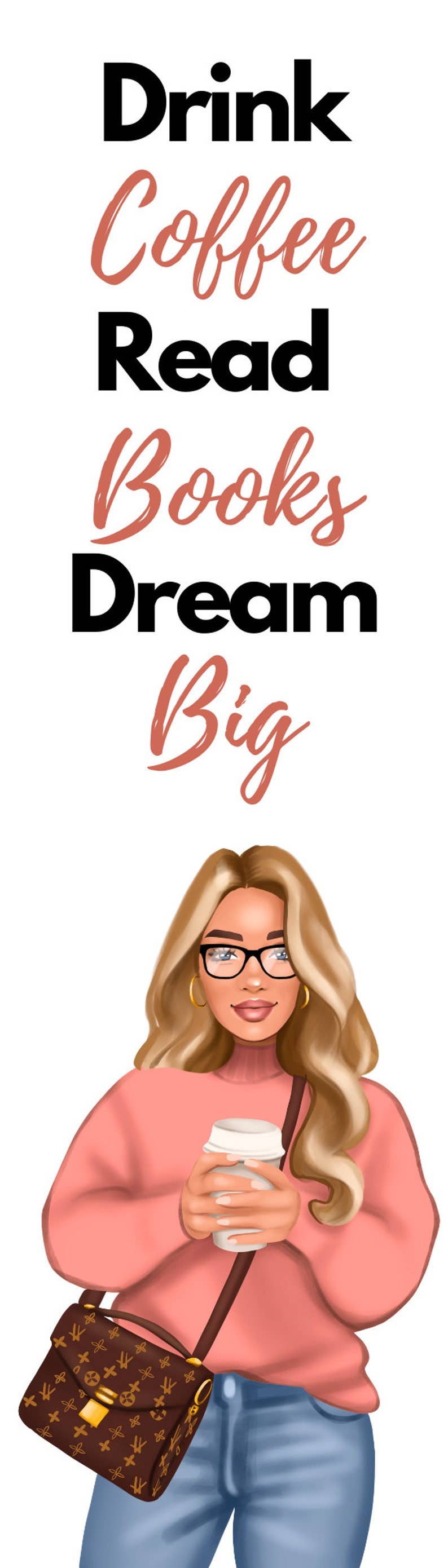 Drink Coffee Read Books Dream Big Bookmark, Blonde