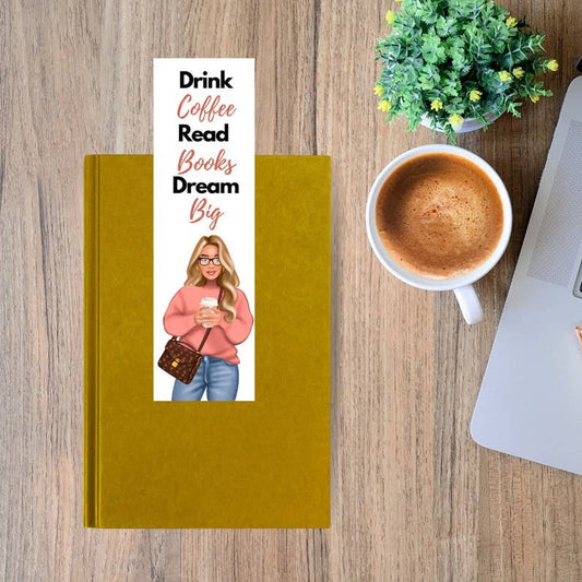 Drink Coffee Read Books Dream Big Bookmark, Blonde